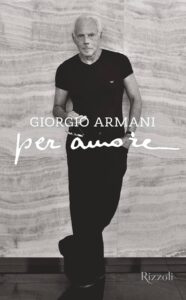 Giorgio Armani, il rivoluzionario re dell’eleganza